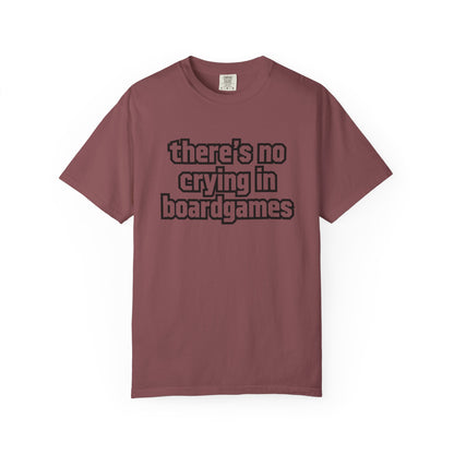 There's No Crying In Boardgames T-Shirt