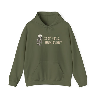 "Is It Still Your Turn?" Hooded Sweatshirt — Funny Game Night Pullover