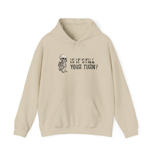 "Is It Still Your Turn?" Hooded Sweatshirt — Funny Game Night Pullover
