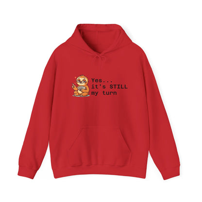 Yes... It's Still My Turn Hoodie — Funny Competitive Quote Sweatshirt