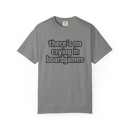 There's No Crying In Boardgames T-Shirt