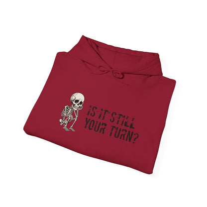 "Is It Still Your Turn?" Hooded Sweatshirt — Funny Game Night Pullover