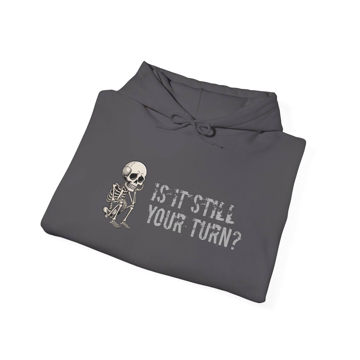 "Is It Still Your Turn?" Hooded Sweatshirt — Funny Game Night Pullover
