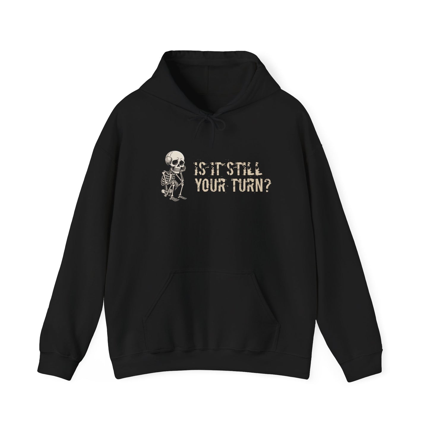 "Is It Still Your Turn?" Hooded Sweatshirt — Funny Game Night Pullover