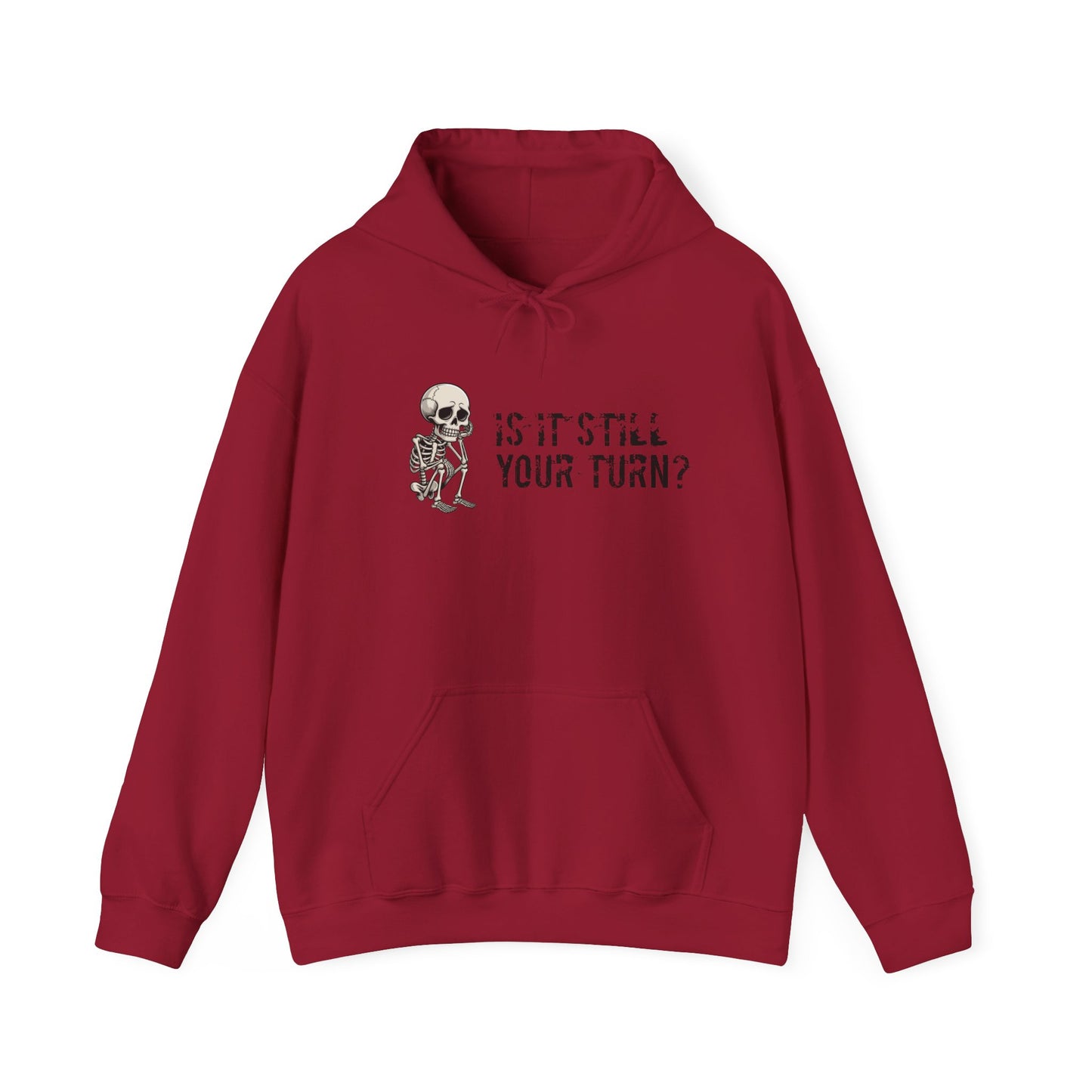 "Is It Still Your Turn?" Hooded Sweatshirt — Funny Game Night Pullover