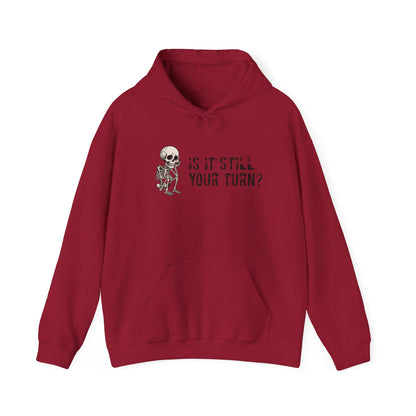"Is It Still Your Turn?" Hooded Sweatshirt — Funny Game Night Pullover