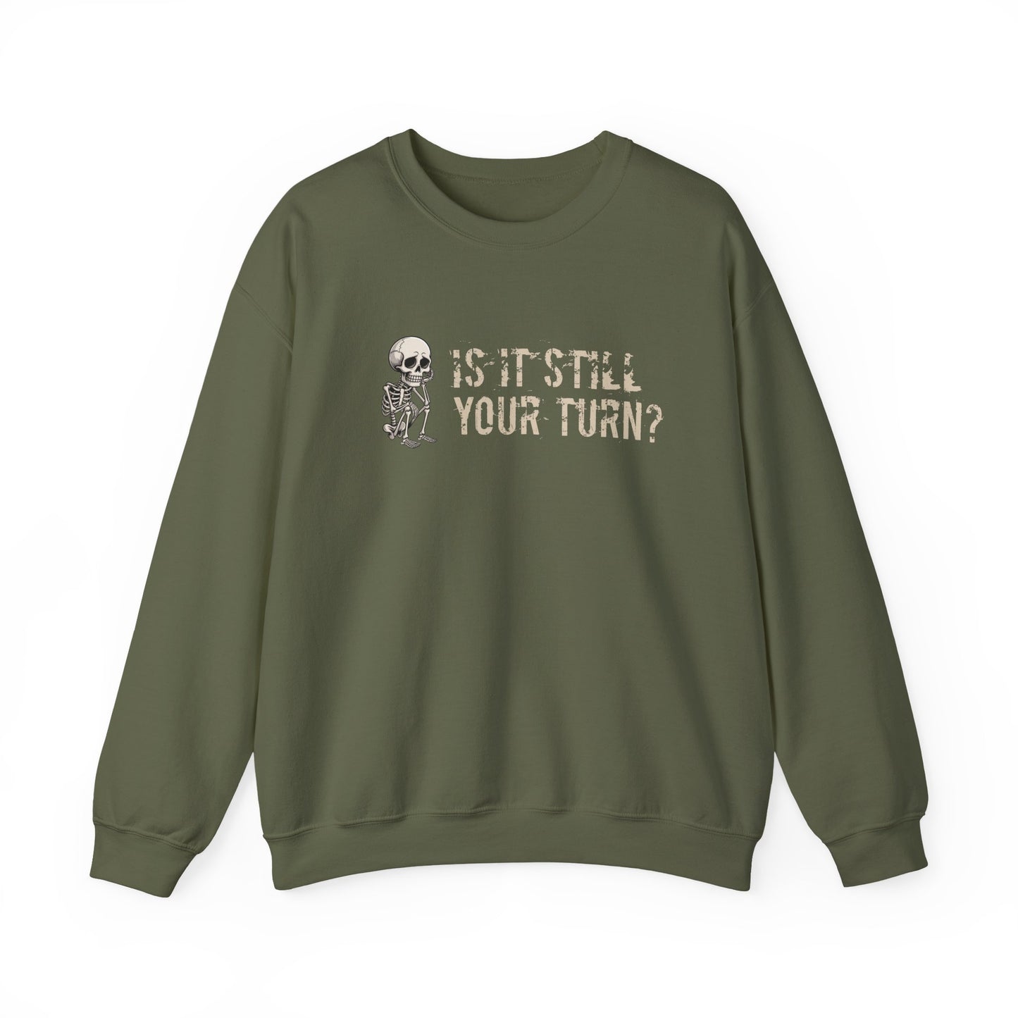 'Is It Still Your Turn?' Crewneck Sweatshirt — Funny Family Game Night Pullover