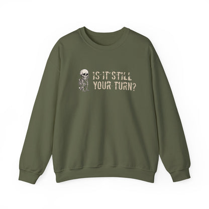 'Is It Still Your Turn?' Crewneck Sweatshirt — Funny Family Game Night Pullover