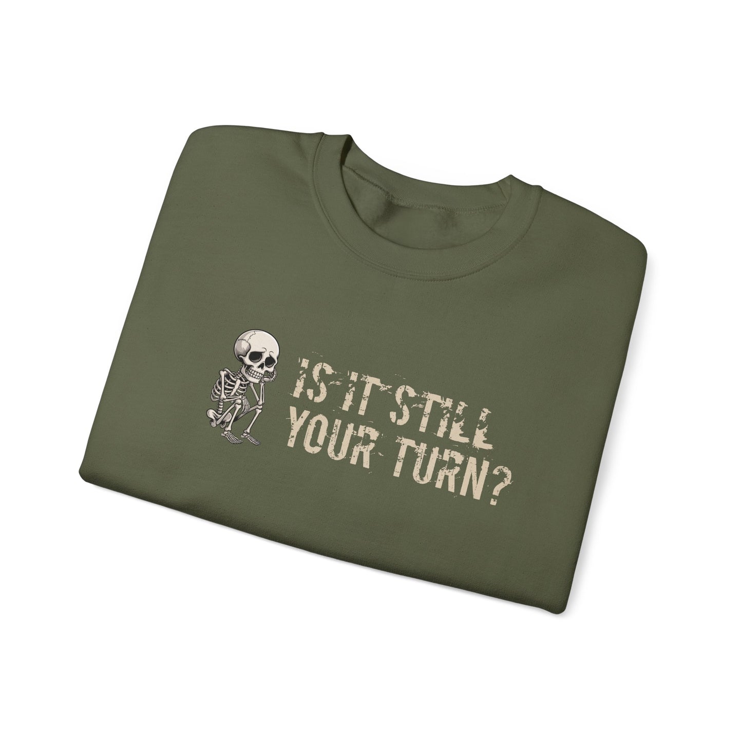 'Is It Still Your Turn?' Crewneck Sweatshirt — Funny Family Game Night Pullover