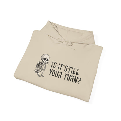 "Is It Still Your Turn?" Hooded Sweatshirt — Funny Game Night Pullover