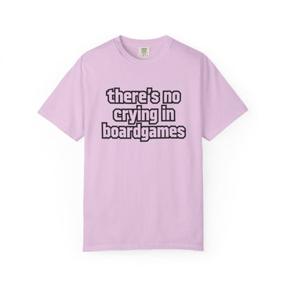 There's No Crying In Boardgames T-Shirt