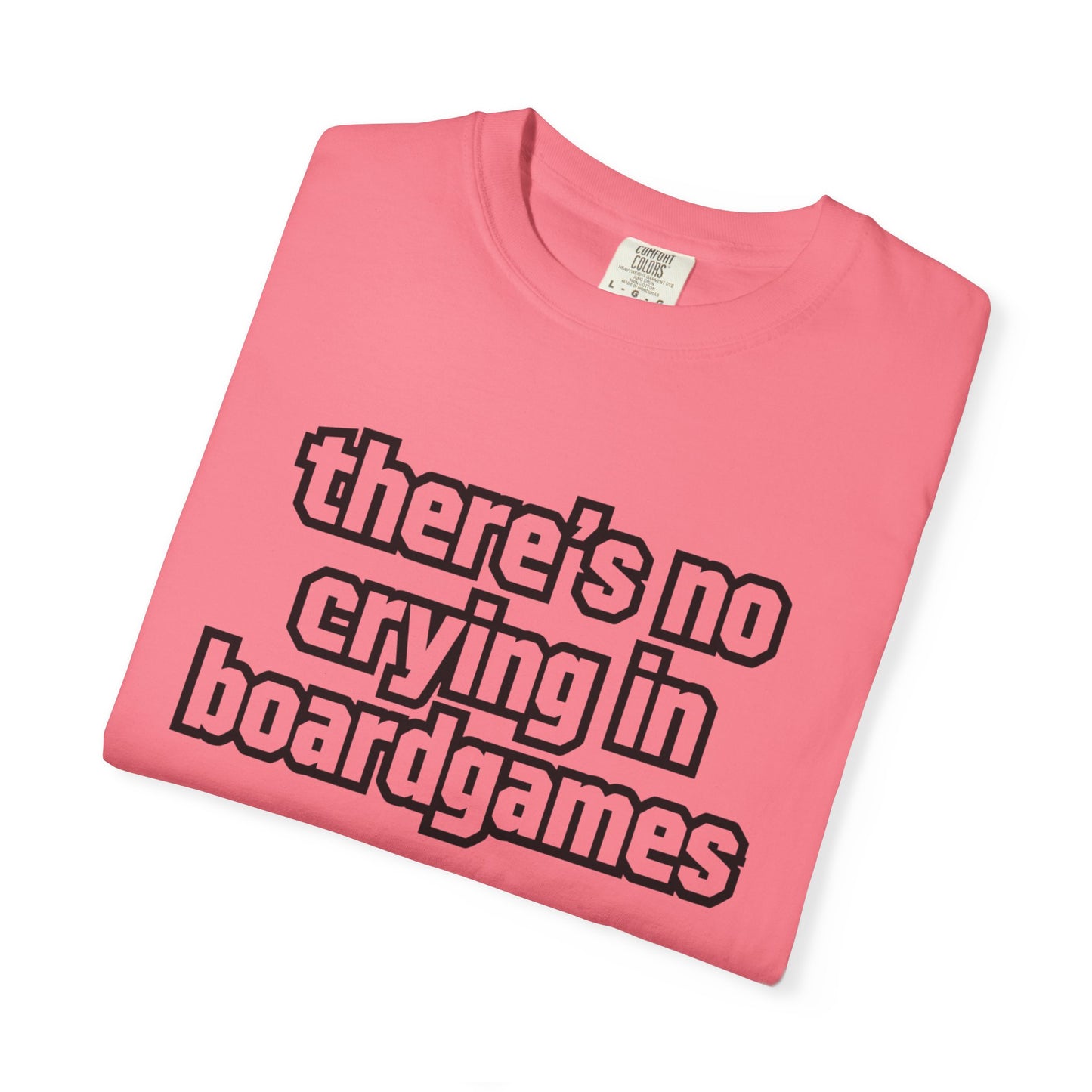 There's No Crying In Boardgames T-Shirt