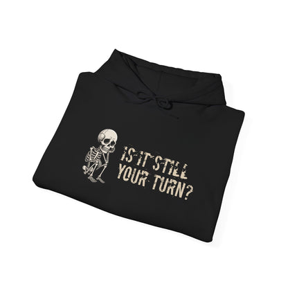 "Is It Still Your Turn?" Hooded Sweatshirt — Funny Game Night Pullover