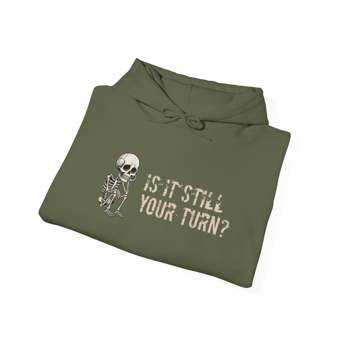 "Is It Still Your Turn?" Hooded Sweatshirt — Funny Game Night Pullover