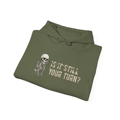 "Is It Still Your Turn?" Hooded Sweatshirt — Funny Game Night Pullover