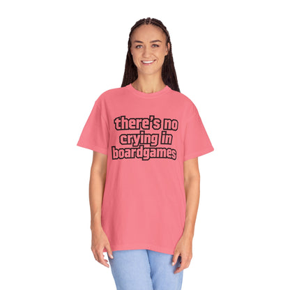 There's No Crying In Boardgames T-Shirt