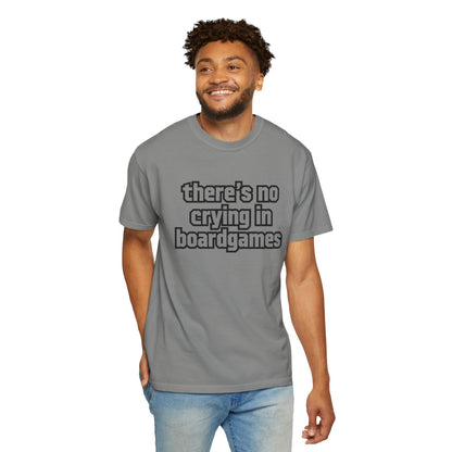 There's No Crying In Boardgames T-Shirt