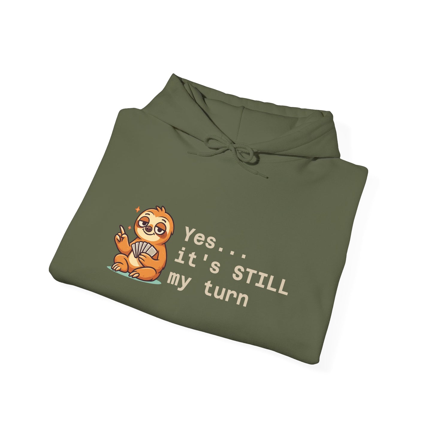 Yes... It's Still My Turn Hoodie — Funny Competitive Quote Sweatshirt