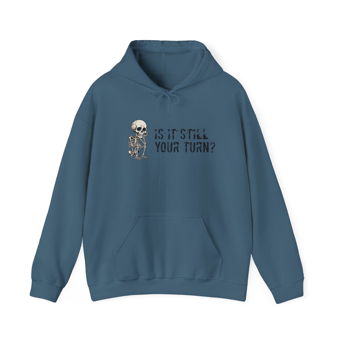 "Is It Still Your Turn?" Hooded Sweatshirt — Funny Game Night Pullover