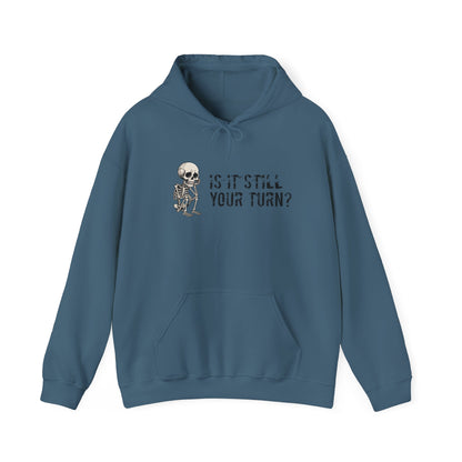 "Is It Still Your Turn?" Hooded Sweatshirt — Funny Game Night Pullover