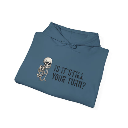 "Is It Still Your Turn?" Hooded Sweatshirt — Funny Game Night Pullover