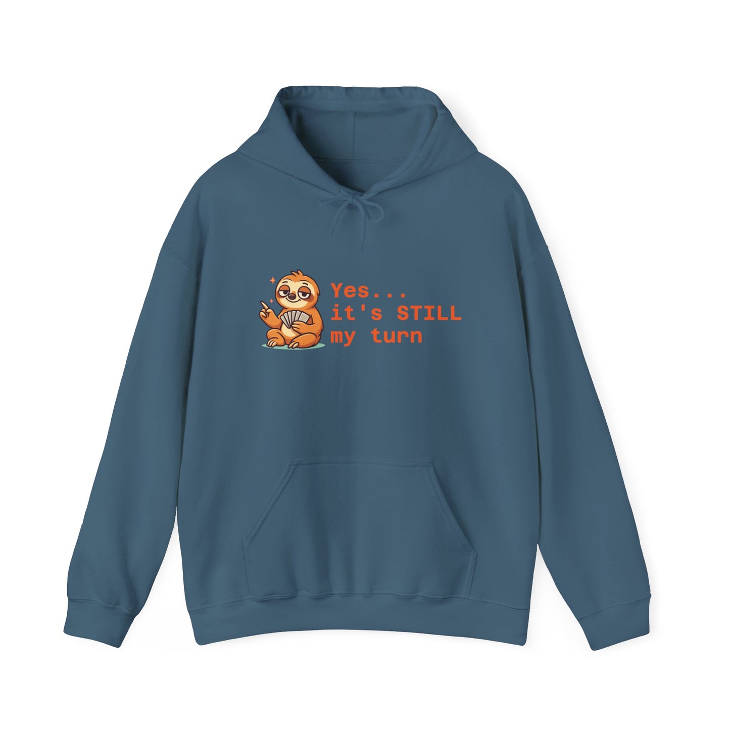 Yes... It's Still My Turn Hoodie — Funny Competitive Quote Sweatshirt